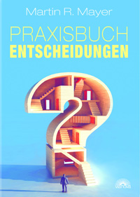 Praxisbuch Entscheidungen